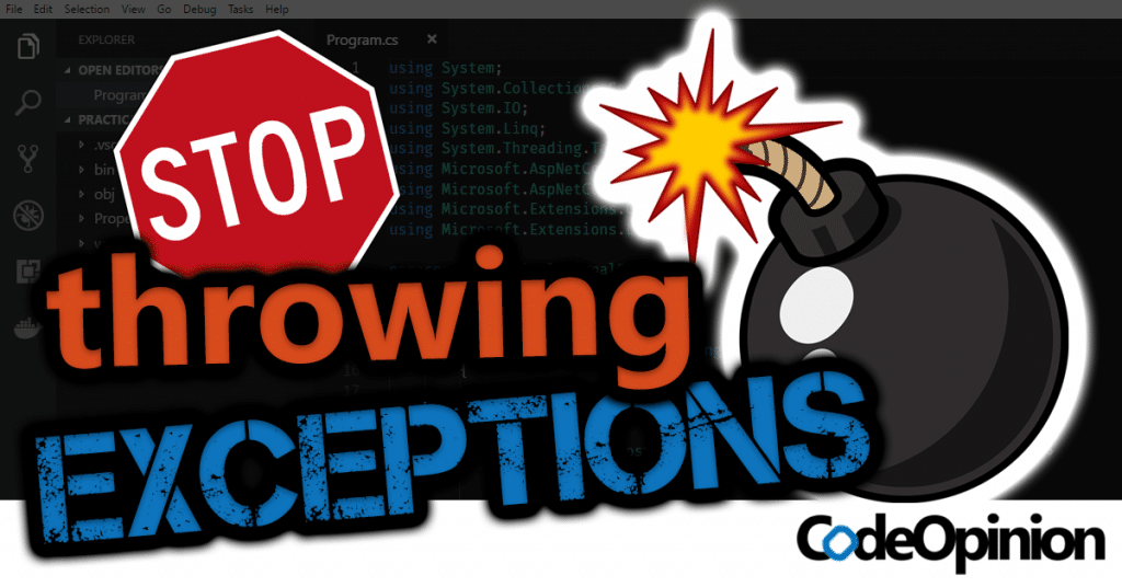 Stop throwing Exceptions.  Start being Explicit